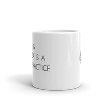 Load image into Gallery viewer, Daily PRACTICE - Coffee Mug
